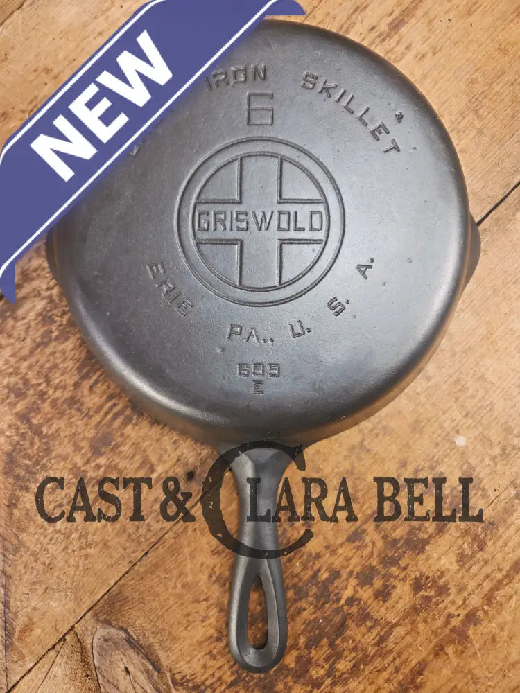 1920βs Griswold #6 Skillet with Large Block Logo and Smooth Bottom 699 E Skillet