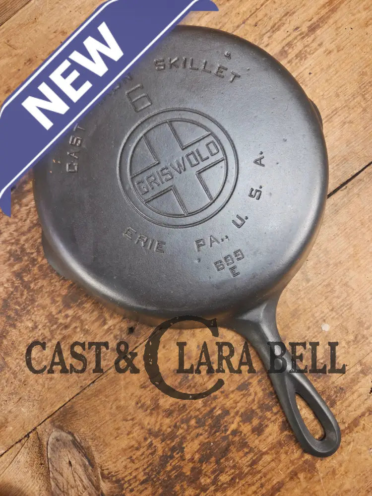 1920βs Griswold #6 Skillet with Large Block Logo and Smooth Bottom 699 E Skillet