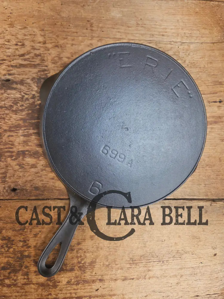 A special piece! 1910’s 3rd Series (Griswold) Erie #6 Cast Iron Skillet. Font similar to Erie ’Griswolds’ style. 699.