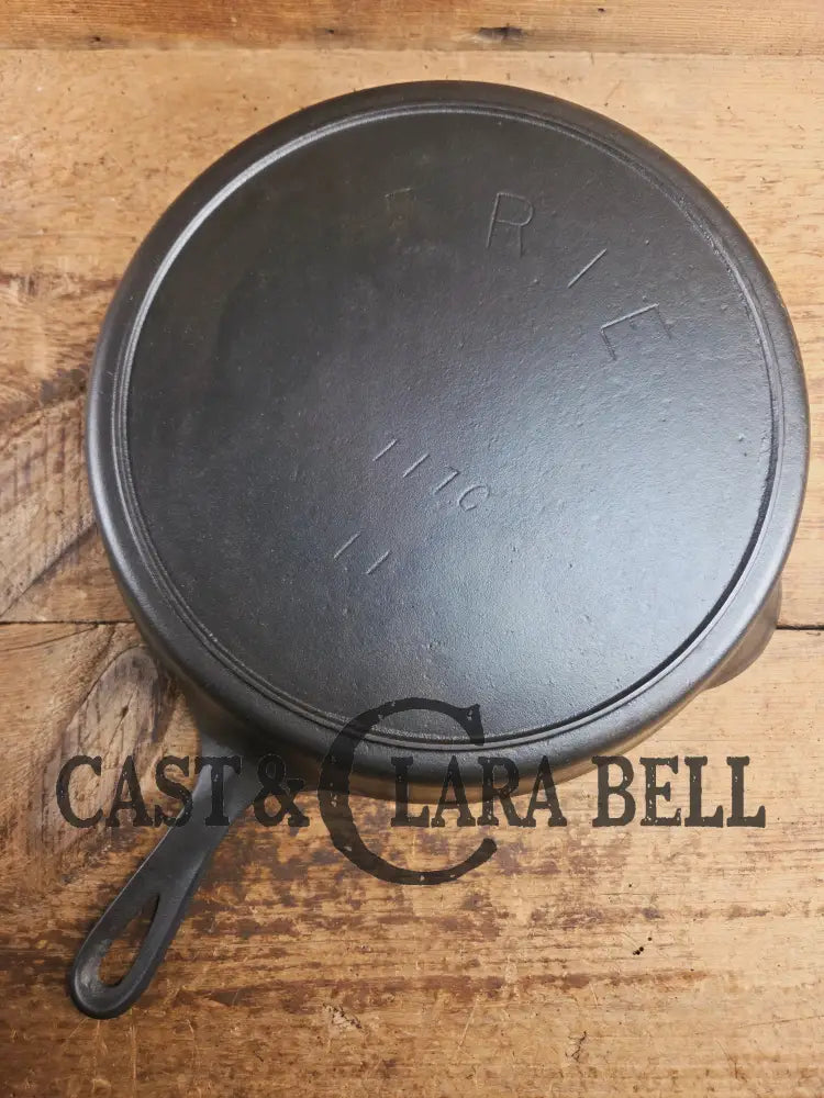 Gorgeous! HTF 1890’s Sixth Series Erie (Griswold) #11 Cast Iron Skillet. Huge!! Skillet