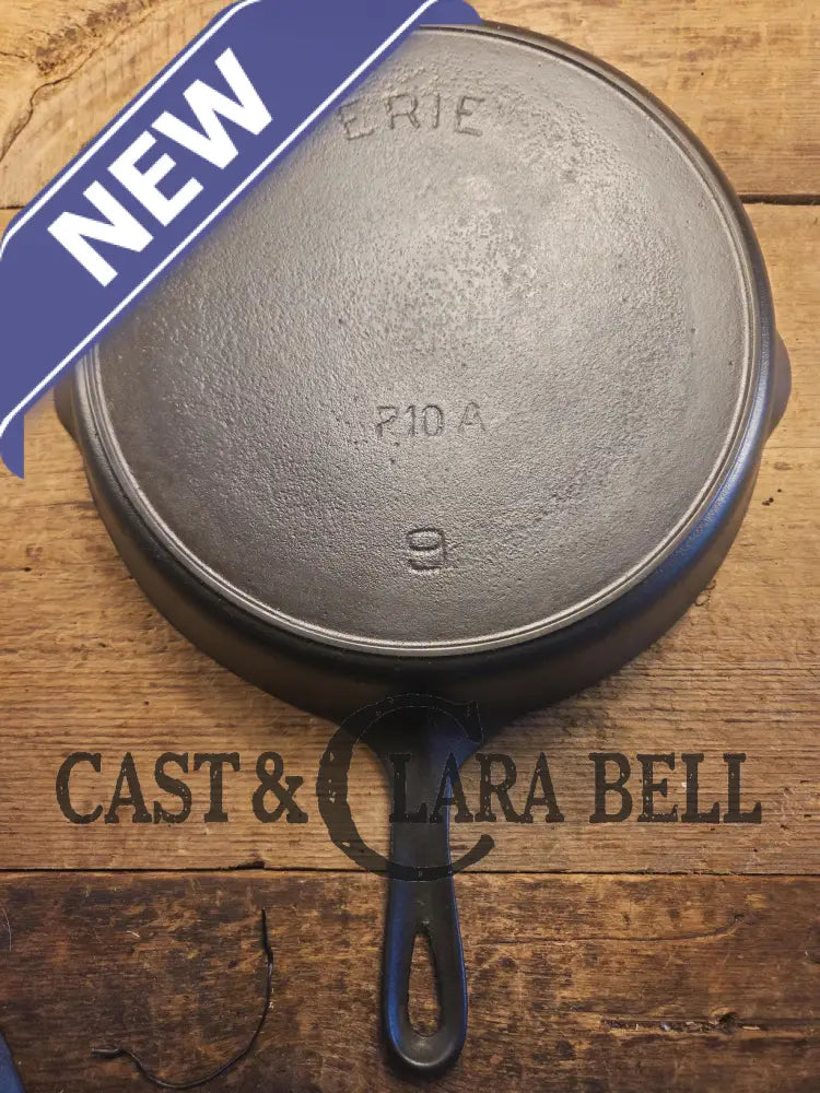 Priced to Sell. Early 1900βs Erie (Griswold) #9 Cast Skillet 710A. 6th Series Model light sulfur pitting on outside.