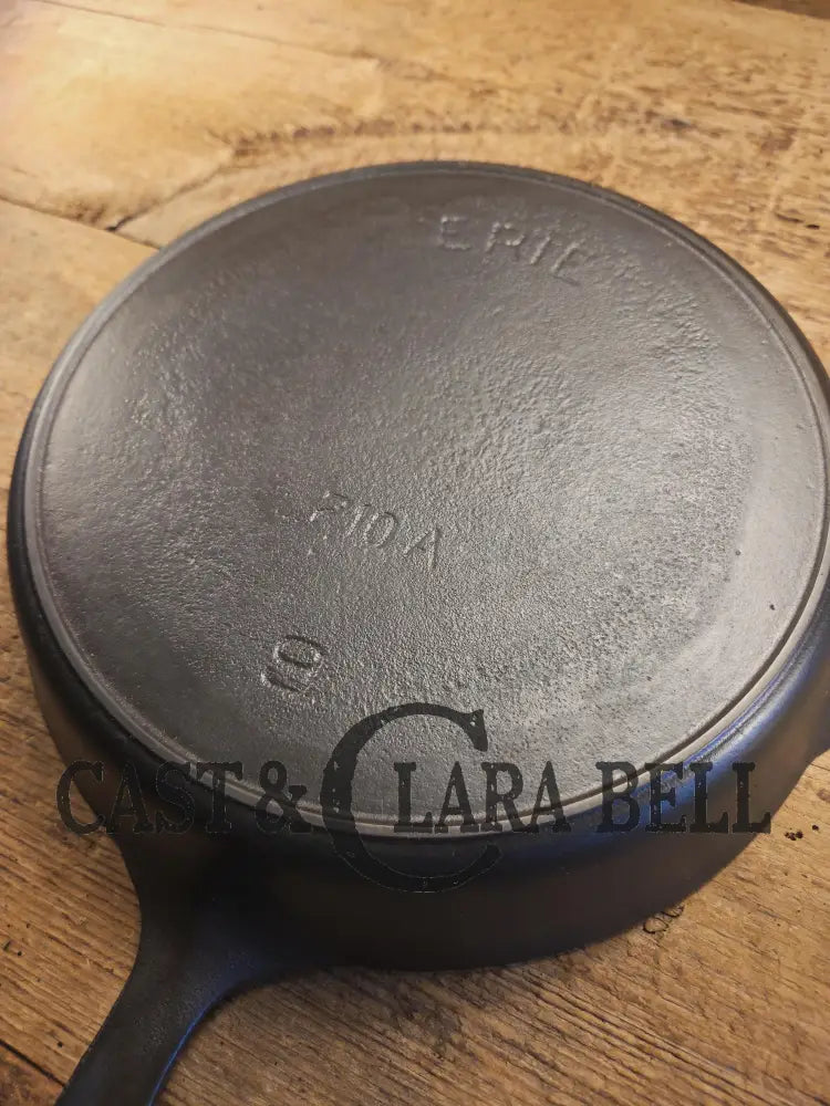 Priced to Sell. Early 1900βs Erie (Griswold) #9 Cast Skillet 710A. 6th Series Model light sulfur pitting on outside.