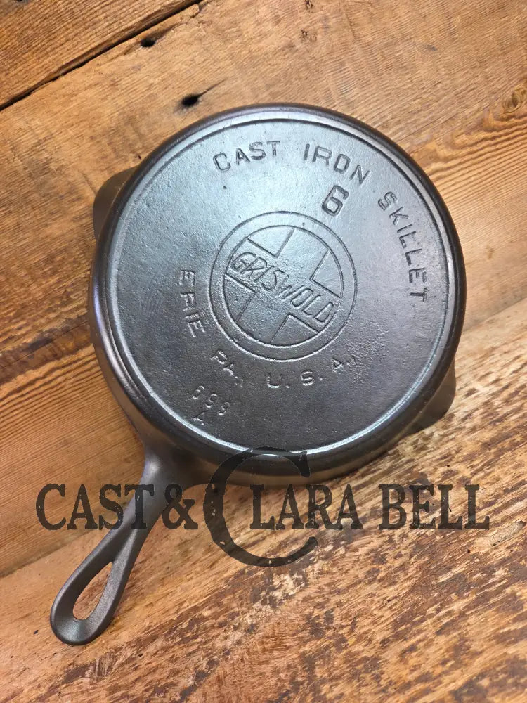 1910’s Griswold #6 Cast Iron Skillet with Slant Logo and FULL EPU 699 A Skillet