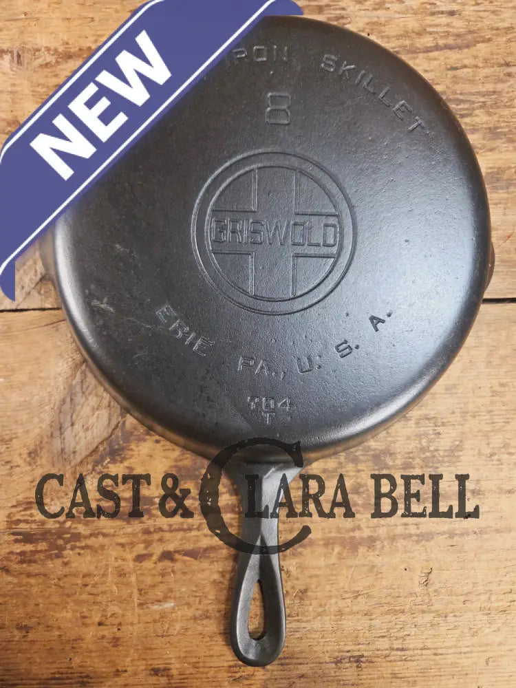 1930’s Griswold #8 Cast Iron Skillet with Large Block Logo 704 T Skillet