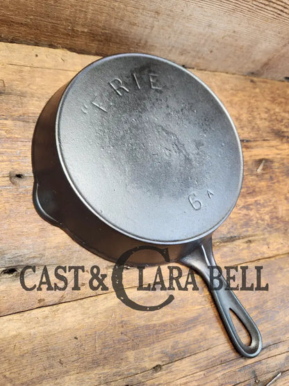 A Special Piece! 1910’S 3Rd Series (Griswold) Erie #6 Cast Iron Skillet. Awesome! Skillet