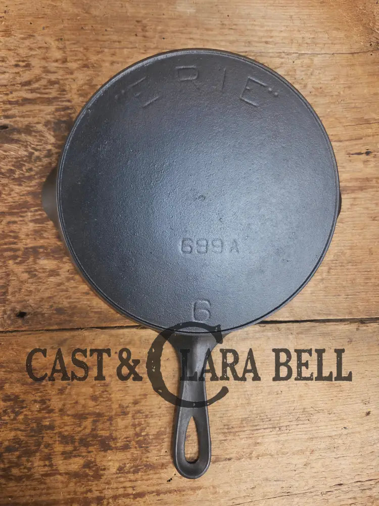 A special piece! 1910’s 3rd Series (Griswold) Erie #6 Cast Iron Skillet. Font similar to Erie ’Griswolds’ style. 699.
