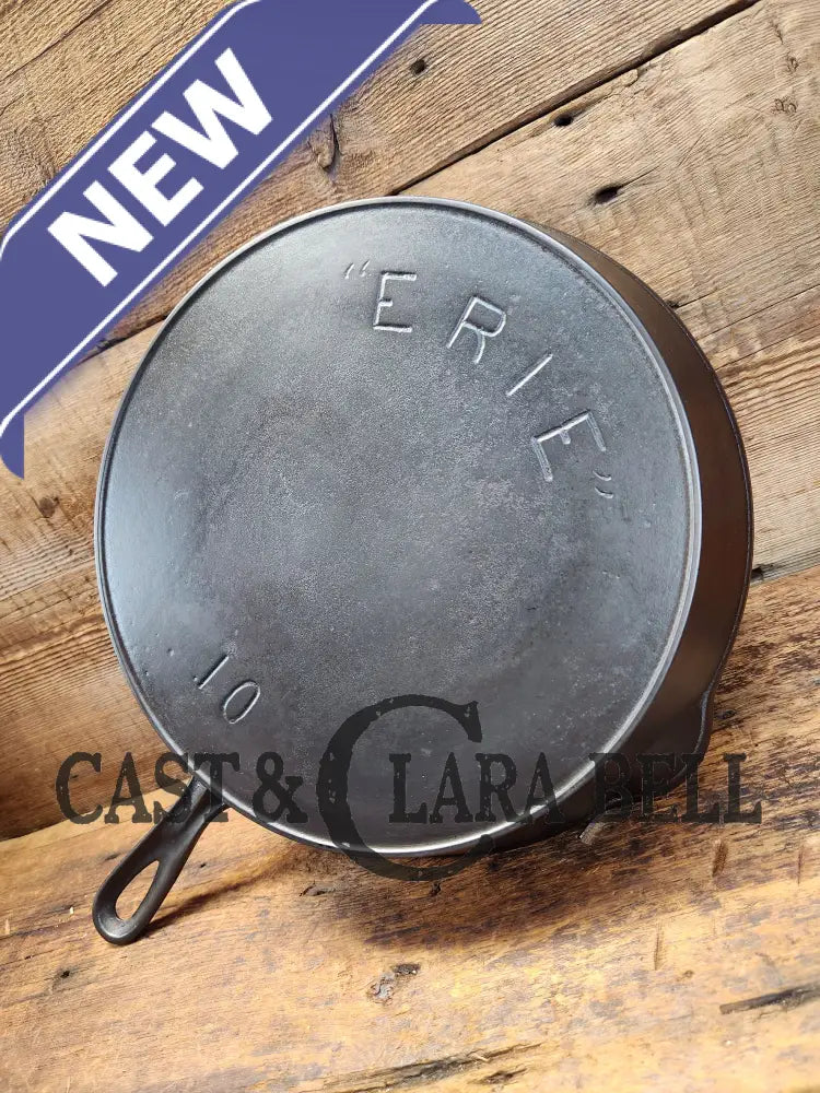 Almost Mint! 1890’S 2Nd Series Erie (Griswold) #10 Cast Iron Skillet. Collector Grade And Ready