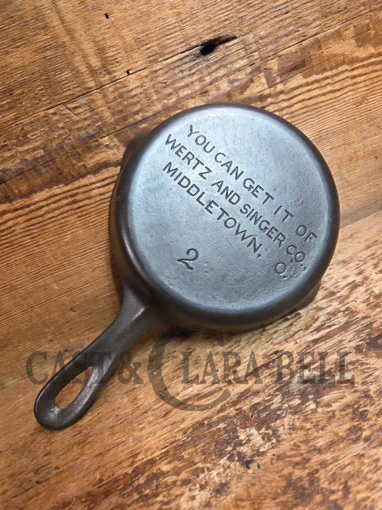 HARD TO FIND! Wagner Made Wertz and Singer #2 Cast Iron Advertising Skillet for Wertz & Singer. Stylized logo Great