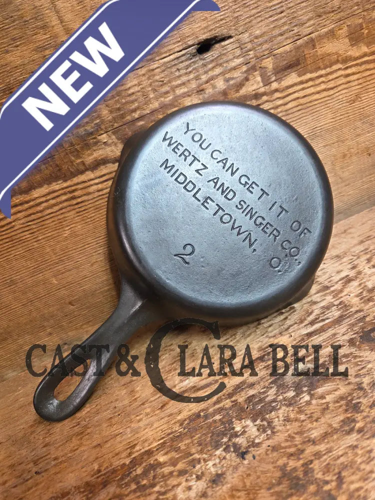 HARD TO FIND! Wagner Made Wertz and Singer #2 Cast Iron Advertising Skillet for Wertz & Singer. Stylized logo Great