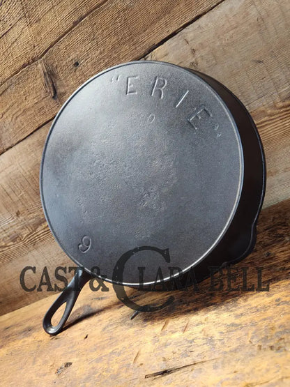 Rare Find #9 Griswold ’Erie’ First Series! 1890’S Era Cast Iron Skillet Ready To Use! These