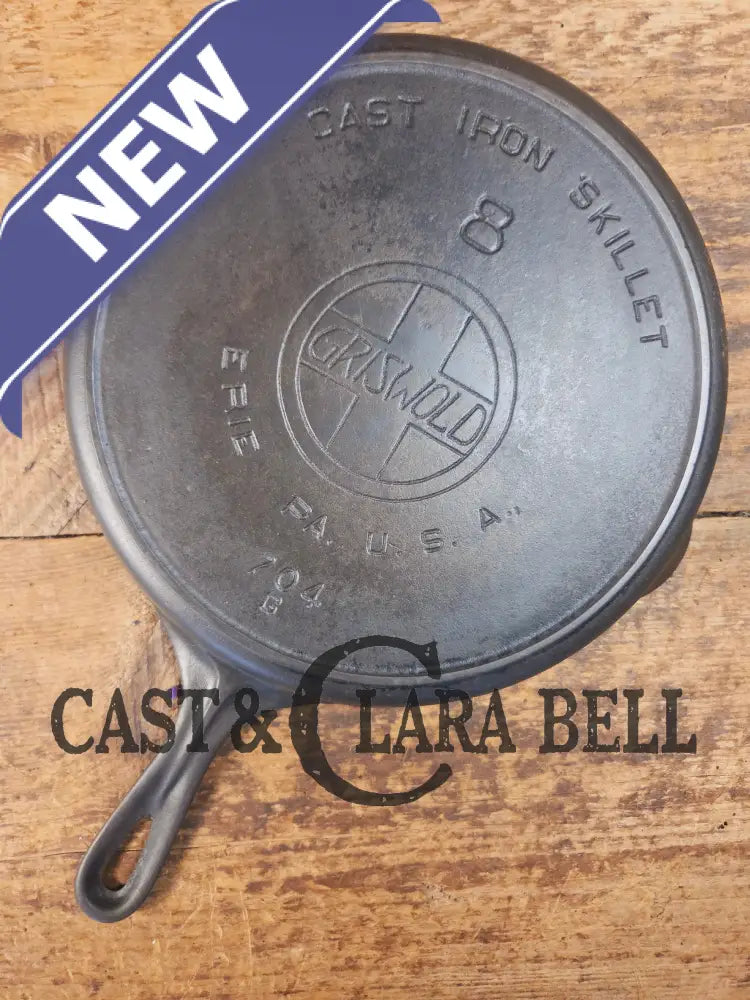 The Classic! 1910’s Griswold #8 Cast Iron Skillet with Slant Logo and FULL EPU 704 C - Skillet