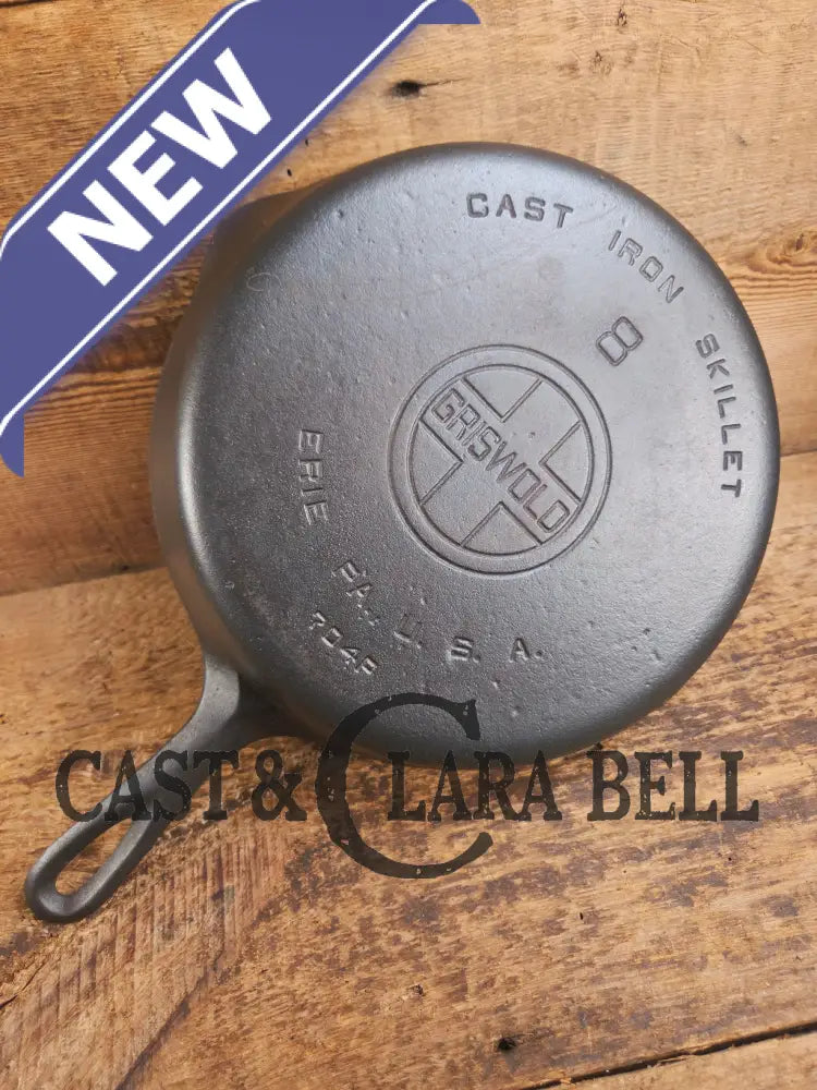 The Classic! Griswold #8 Skillet with Large Block Logo and Smooth Bottom Erie PA USA p/n 704 P - Skillet