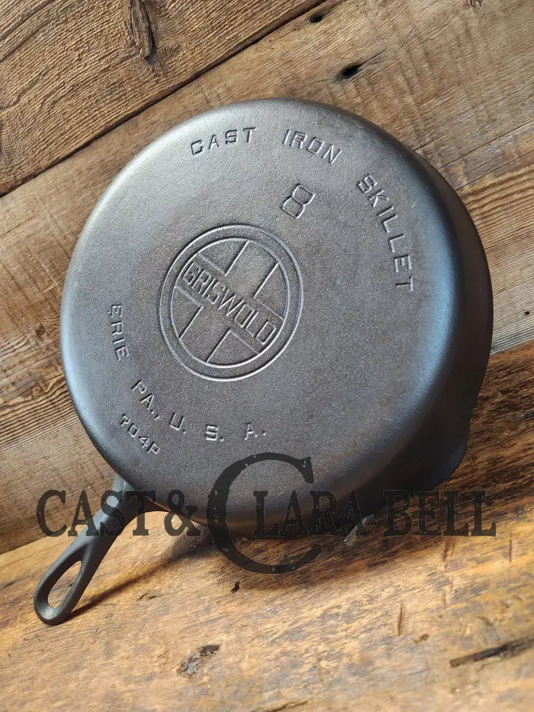 The Classic! Griswold #8 Skillet With Large Block Logo And Smooth Bottom Erie Pa Usa P/N 704 P