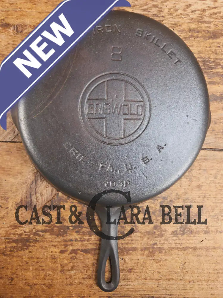 The Classic! Griswold #8 Skillet with Large Block Logo and Smooth Bottom Erie PA USA p/n 704 P - Skillet