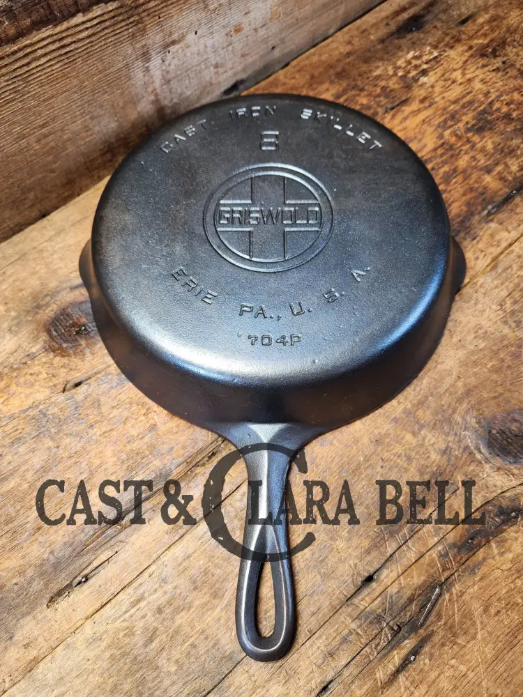 The Classic Griswold #8 Skillet With Large Block Logo And Smooth Bottom Erie Pa Usa P/N 704 P