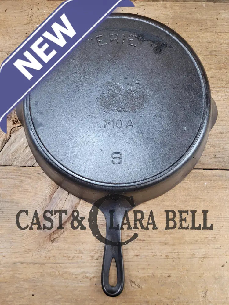 Very Early 1900’S Erie (Griswold) #9 Cast Iron Skillet 710 A. Sixth Series Model See Pics For