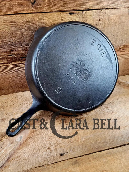 Very Early 1900’S Erie (Griswold) #9 Cast Iron Skillet 710 A. Sixth Series Model See Pics For